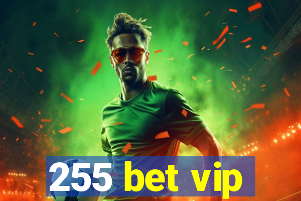 255 bet vip